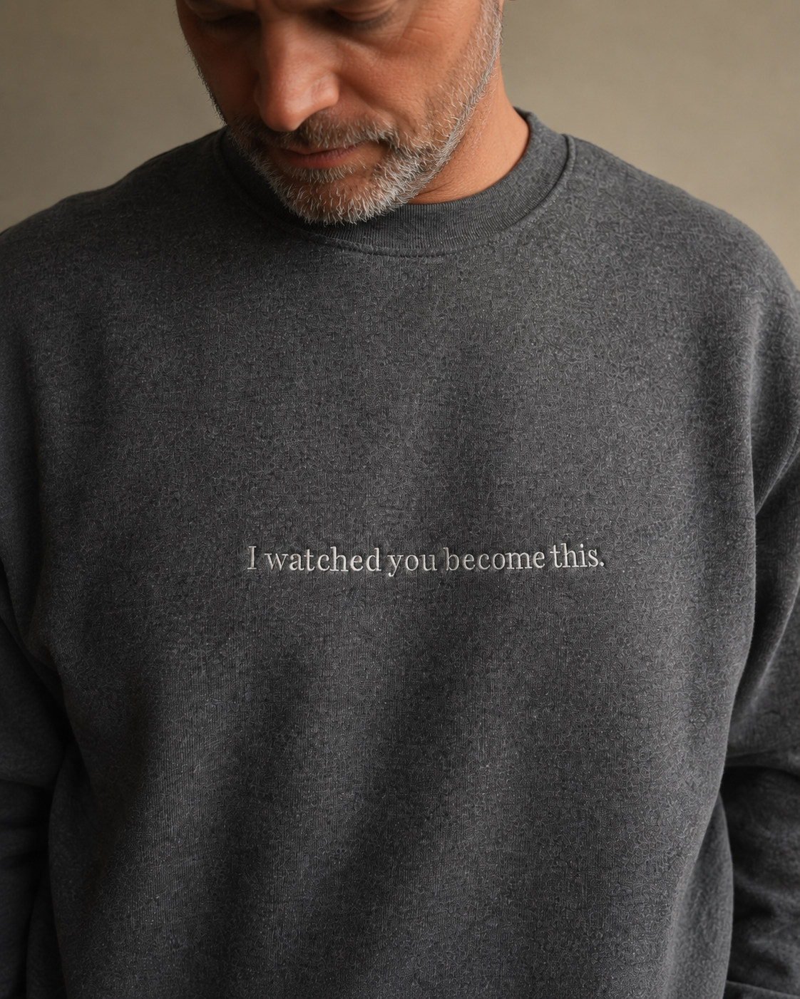 I watched you become this.