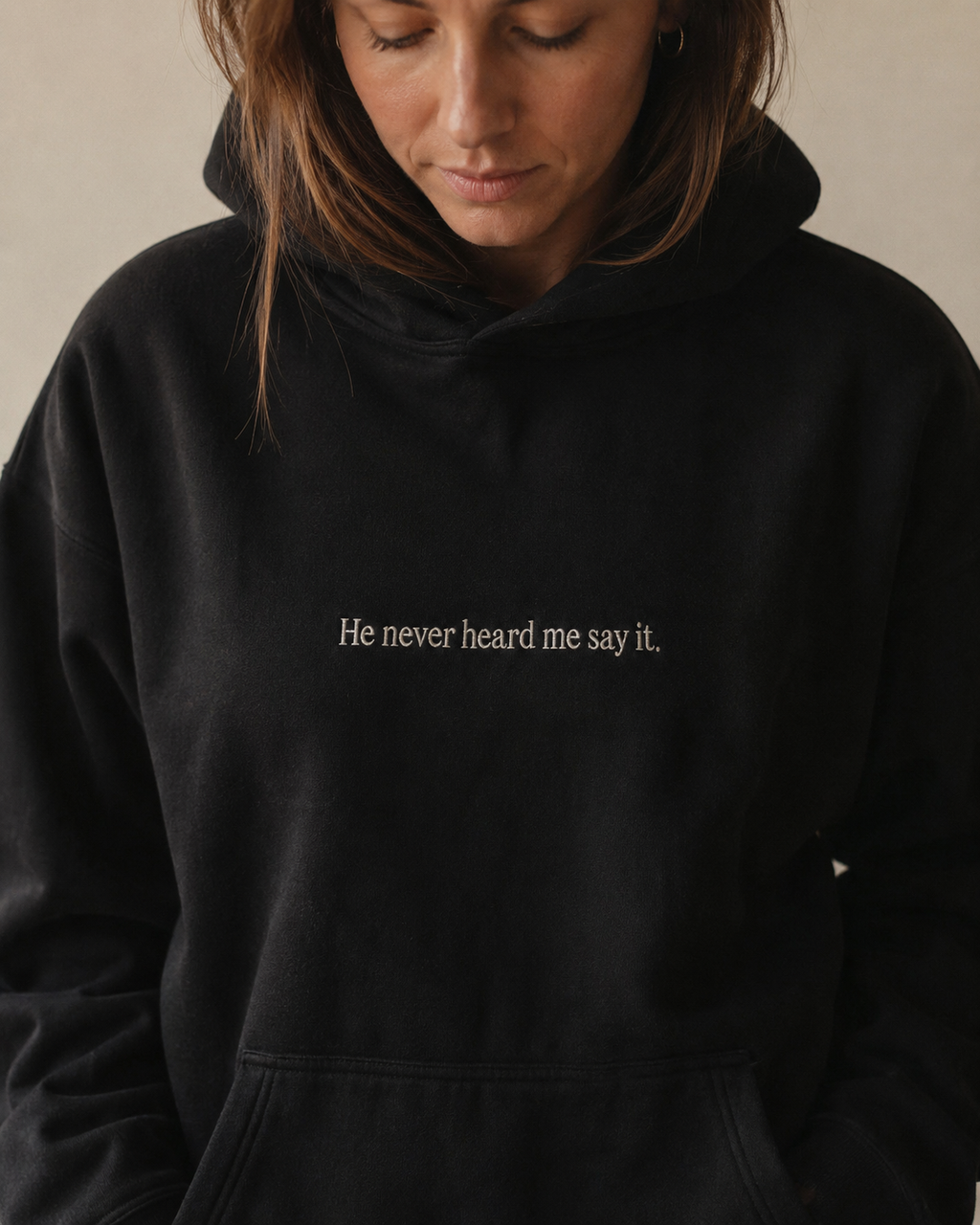 He never heard me say it.