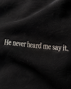 He never heard me say it.